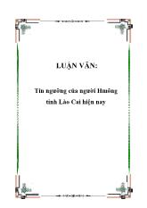 Luận văn Tín ngưỡng của người Hmông tỉnh Lào Cai hiện nay