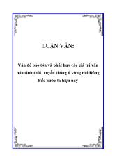 Luận văn Vấn đề bảo tồn và phát huy các giá trị văn hóa sinh thái truyền thống ở vùng núi Đông Bắc nước ta hiện nay