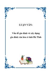 Luận văn Vấn đề gia đình và xây dựng gia đình văn hóa ở tỉnh Hà Tĩnh