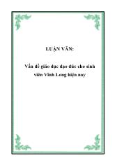 Luận văn Vấn đề giáo dục đạo đức cho sinh viên Vĩnh Long hiện nay