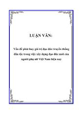 Luận văn Vấn đề phát huy giá trị đạo đức truyền thống dân tộc trong việc xây dựng đạo đức mới của người phụ nữ Việt Nam hiện nay