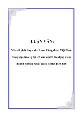 Luận văn Vấn đề phát huy vai trò của Công đoàn Việt Nam trong việc bảo vệ lợi ích của người lao động ở các doanh nghiệp ngoài quốc doanh hiện nay