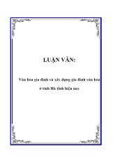 Luận văn Văn hóa gia đình và xây dựng gia đình văn hóa ở tỉnh Hà tĩnh hiện nay