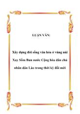 Luận văn Xây dựng đời sống văn hóa ở vùng núi Xay Sổm Bun nước Cộng hòa dân chủ nhân dân Lào trong thời kỳ đổi mới