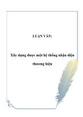 Luận văn Xây dựng được một hệ thống nhận diện thương hiệu