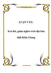 Luận văn Xoá đói, giảm nghèo trên địa bàn tỉnh Kiên Giang