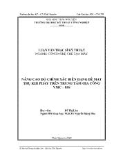 Nâng cao độ chính xác biên dạng bề mặt trụ khi phay trên trung tâm gia công VMC – 85S