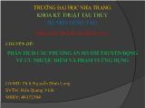 Phân tích các phương án bố trí truyền động về ưu nhược điểm và phạm vi ứng dụng