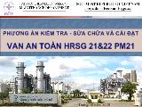 Phương án kiểm tra - Sửa chữa và cài đặt van an toàn HRSG 21&22 PM21