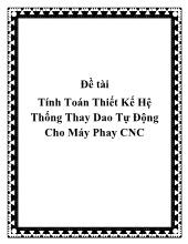 Tính toán thiết kế hệ thống thay dao tự động cho máy phay CNC