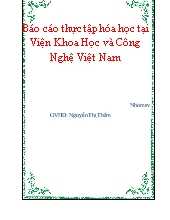 Báo cáo Thực tập hóa học tại Viện Khoa Học và Công Nghệ Việt Nam