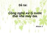 Đề tài Công nghệ xử lý nước thải nhà máy bia