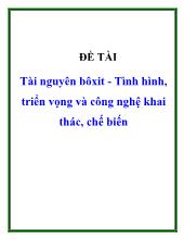Đề tài Tài nguyên bôxit -Tình hình, triển vọng và công nghệ khai thác, chế biến