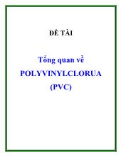 Đề tài Tổng quan về POLYVINYLCLORUA (PVC)