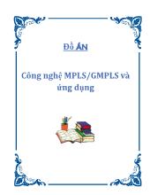 Đồ án Công nghệ MPLS/GMPLS và ứng dụng