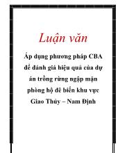 Luận văn Áp dụng phương pháp CBA để đánh giá hiệu quả của dự án trồng rừng ngập mặn phòng hộ đê biển khu vực Giao Thủy – Nam Định