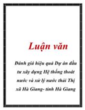 Luận văn Đánh giá hiệu quả Dự án đầu tư xây dựng Hệ thống thoát nước và xử lý nước thải Thị xã Hà Giang- Tỉnh Hà Giang