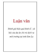 Luận văn Đánh giá hiệu quả kinh tế - Xã hội của dự án chi trả dịch vụ môi trường tại tỉnh Sơn La