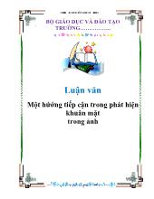 Luận văn Một hướng tiếp cận trong phát hiện khuân mặt trong ảnh