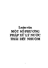 Luận văn Một số phương pháp xử lý nước thải dệt nhuộm