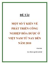 Luận văn Một số ý kiến về phát triển công nghiệp hóa dược ở Việt Nam từ nay đến năm 2010