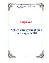 Luận văn Nghiên cứu kỹ thuật giấu tin trong ảnh Gif
