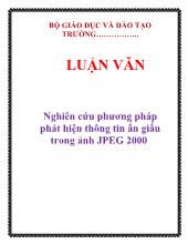 Luận văn Nghiên cứu phương pháp phát hiện thông tin ẩn giấu trong ảnh JPEG 2000