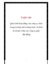Luận văn Quá trình hoạt động của công ty, hiện trạng trường môi trường nước và kinh tế xã hội ở khu vực công ty giấy Bãi Bằng