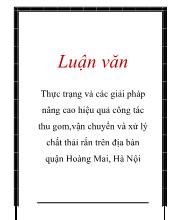 Luận văn Thực trạng và các giải pháp nâng cao hiệu quả công tác thu gom,vận chuyển và xử lý chất thải rắn trên địa bàn quận Hoàng Mai, Hà Nội