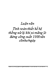 Luận văn Tính toán thiết kế hệ thống xử lý khí xi măng lò đứng công suất 1000 tấn clinke/ngày