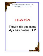 Luận văn Truyền file qua mạng dựa trên Socket TCP