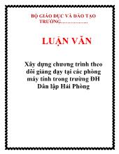 Luận văn Xây dựng chương trình theo dõi giảng dạy tại các phòng máy tính trong trường Đại học Dân lập Hải Phòng