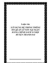Luận văn Xây dựng hệ thống thông tin quản lý vốn tại ngân hàng chính sách xã hội huyện Thanh Oai