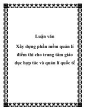 Luận văn Xây dựng phần mềm quản lí điểm thi cho trung tâm giáo dục hợp tác và quản lí quốc tế