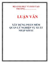 Luận văn Xây dựng phần mềm quản lý nghiệp vụ xuất nhập khẩu