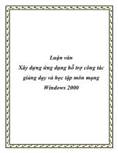 Luận văn Xây dựng ứng dụng hỗ trợ công tác giảng dạy và học tập môn mạng Windows 2000