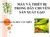 Máy và thiết bị trong dây chuyền sản xuất gạo