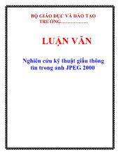 Nghiên cứu kỹ thuật giấu thông tin trong ảnh JPEG 2000