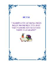 Nghiên cứu sử dụng phân đoạn 300-500 độ c của dầu Việt Nam để sản xuất dầu nhờn và farapin