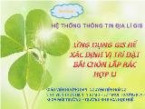 Ứng dụng GIS để xác định vị trí đặt bãi chôn lấp rác hợp lí