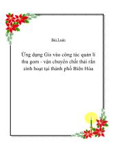 Ứng dụng Gis vào công tác quản lí thu gom - Vận chuyển chất thải rắn sinh hoạt tại thành phố Biên Hòa
