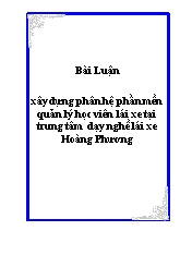 Xây dựng phân hệ phần mền quản lý học viên lái xe tại trung tâm dạy nghề lái xe Hoàng Phương
