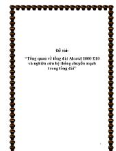 Đề tài Tổng quan về tổng đài Alcatel 1000 E10 và nghiên cứu hệ thống chuyển mạch trong tổng đài