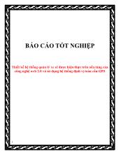 Đồ án Thiết kế hệ thống quản lý xe sẽ được hiện thực trên nền tảng của công nghệ web 2.0 và sử dụng hệ thống định vị toàn cầu GPS