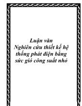Luận văn Nghiên cứu thiết kế hệ thống phát điện bằng sức gió công suất nhỏ