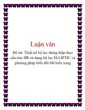 Luận văn Thiết kế bộ lọc thông thấp theo cấu trúc IIR sử dụng bộ lọc ELLIPTIC và phương pháp biến đổi bất biến xung