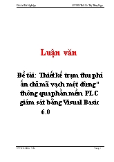 Luận văn Thiết kế trạm thu phí ấn chỉ mã vạch một dừng” thông qua phần mềm PLC giám sát bằng Visual Basic 6.0