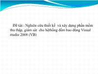 Đề tài Nghiên cứu thiết kế và xây dựng phần mềm thu thập, giám sát cho hệ thống đếm bao dùng Visual studio 2008 (VB)