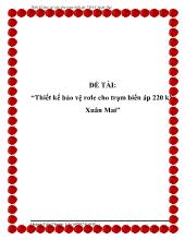Đề tài Thiết kế bảo vệ rơle cho trạm biến áp 220 kV Xuân Mai