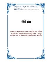 Đồ án Trang bị điện-Điện tử dây chuyền sản xuất xi măng nhà máy xi m ăng Hải Phòng. Đi sâu nghiên cứu hệ thống điều khiển máy nghiền